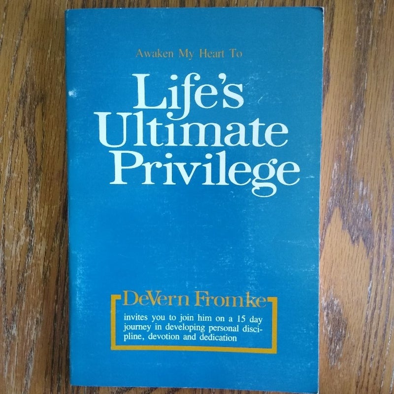 Life's Utimate Privilege