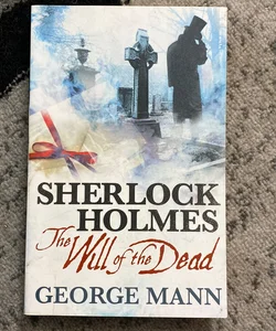 Sherlock Holmes: the Will of the Dead