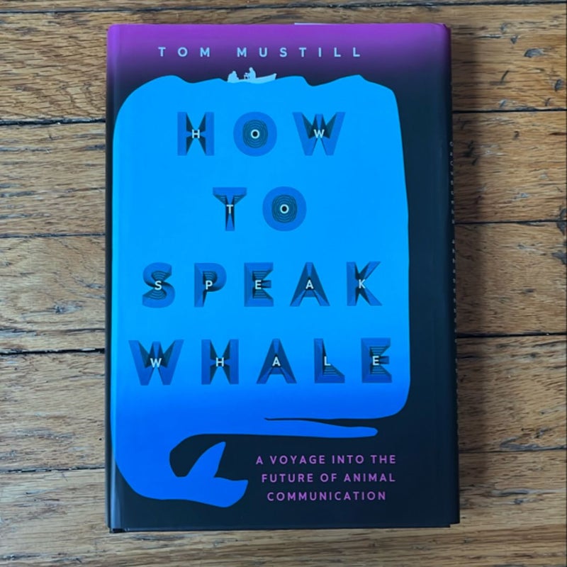 How to Speak Whale