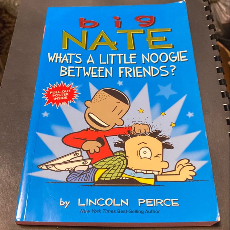 Big Nate: What's a Little Noogie Between Friends?