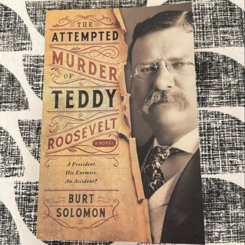 The Attempted Murder of Teddy Roosevelt