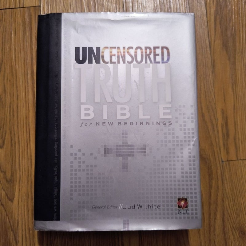 The Uncensored Truth Bible for New Beginnings