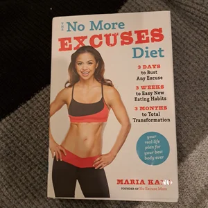 The No More Excuses Diet