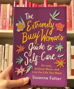 The Extremely Busy Woman's Guide to Self-Care