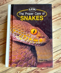 The Proper Care of Snakes