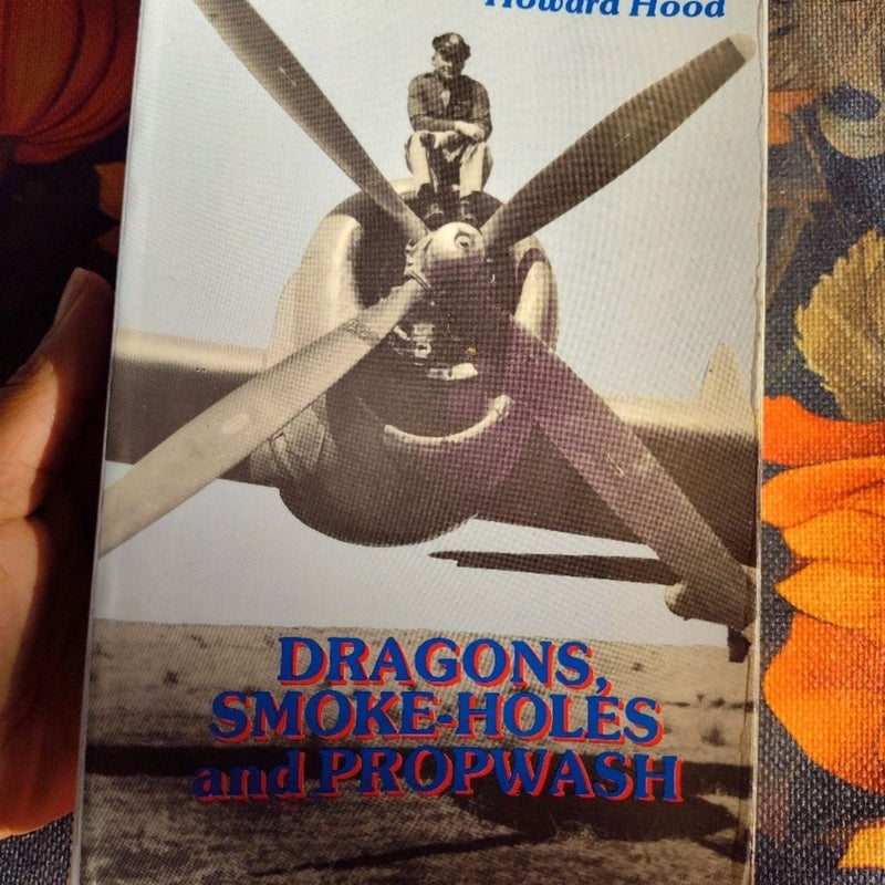 Dragons, Smoke-Holes and Propwash