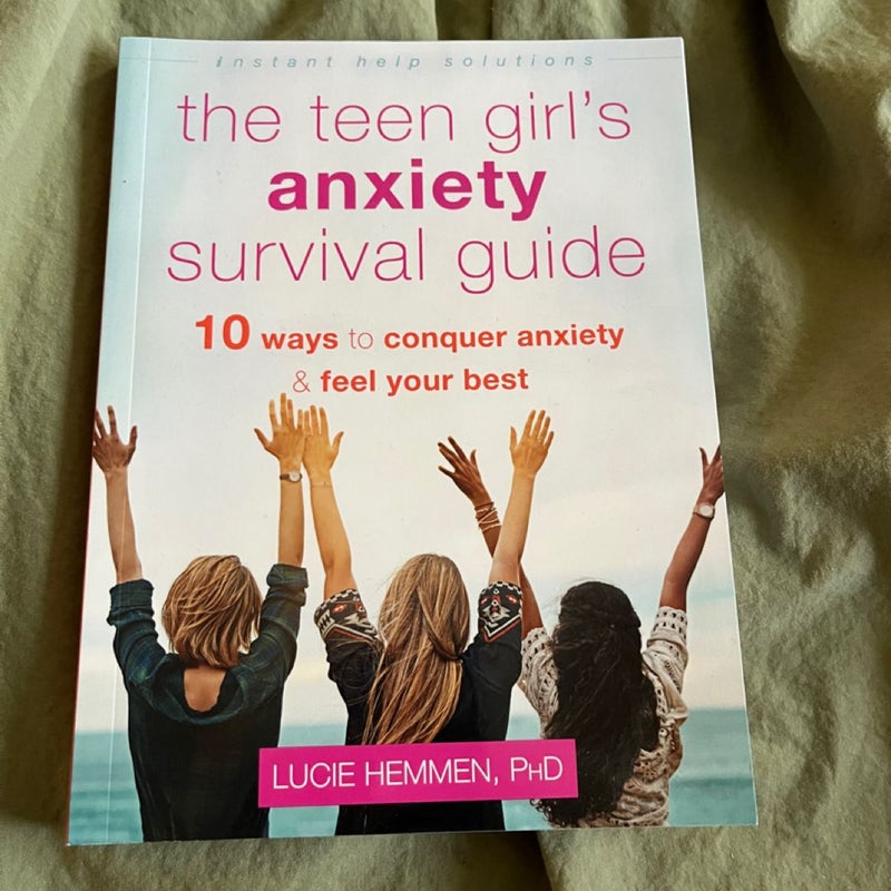 The Teen Girl's Anxiety Survival Guide