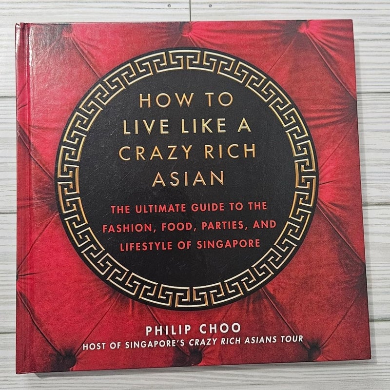 How to Live Like a Crazy Rich Asian