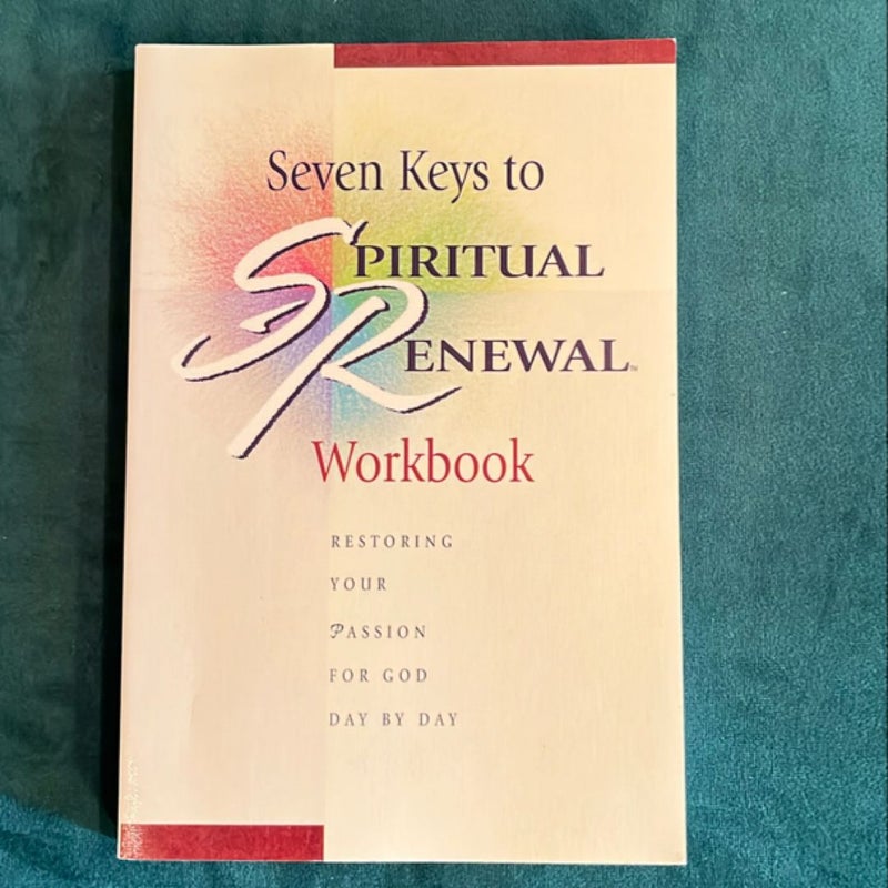 Seven Keys to Spiritual Renewal Workbook