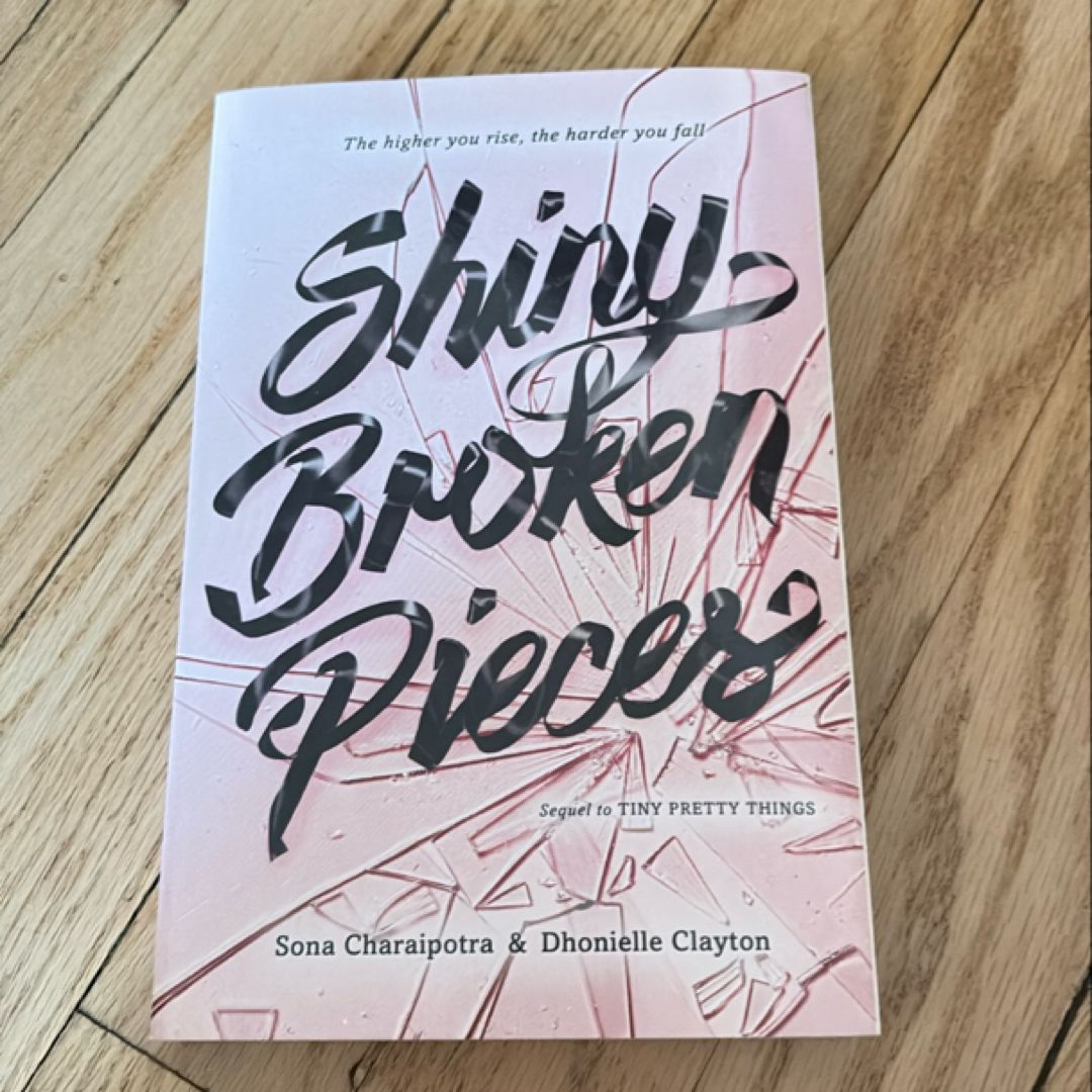 Shiny Broken Pieces: a Tiny Pretty Things Novel