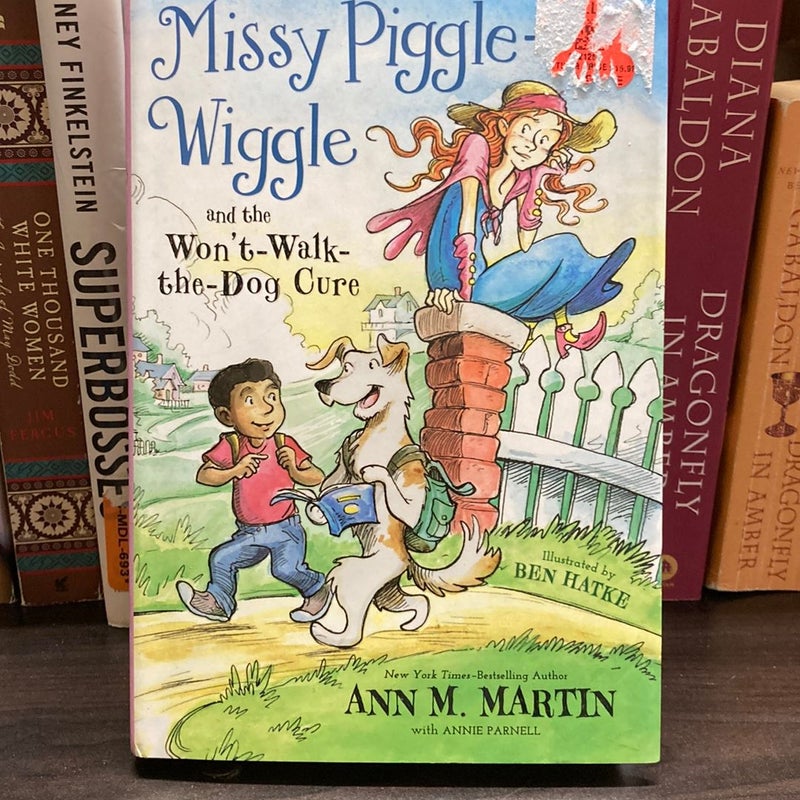Missy Piggle-Wiggle and the Won't-Walk-The-Dog Cure