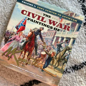 The Civil War Paintings of Mort Künstler Volume 1