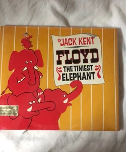Floyd, the Tiniest Elephant