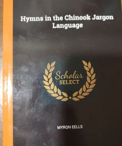 Hymns of the Chinook jargon language 