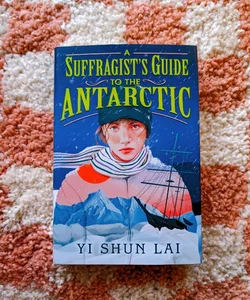 A Suffragist's Guide to the Antarctic