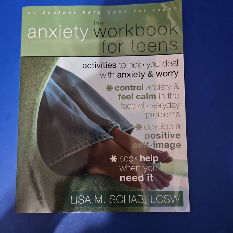 The Anxiety Workbook for Teens