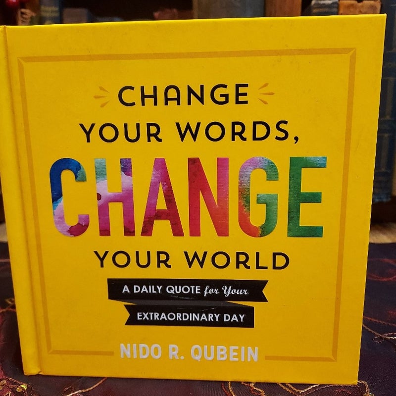 Change Your Words,  Change Your Life