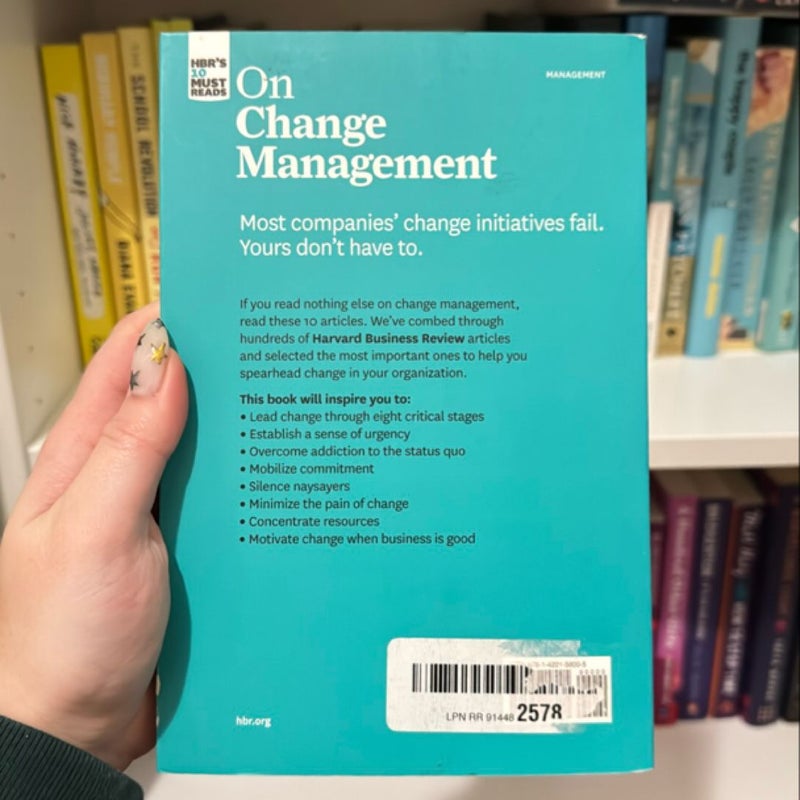 HBR's 10 Must Reads on Change Management (including Featured Article Leading Change, by John P. Kotter)