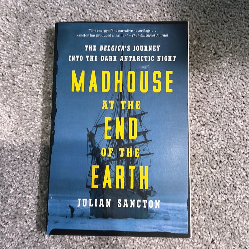 Madhouse at the End of the Earth