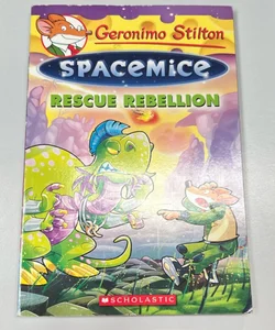 Rescue Rebellion (Geronimo Stilton Spacemice #5)