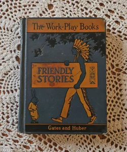 The Work-Play Books: Friendly Stories