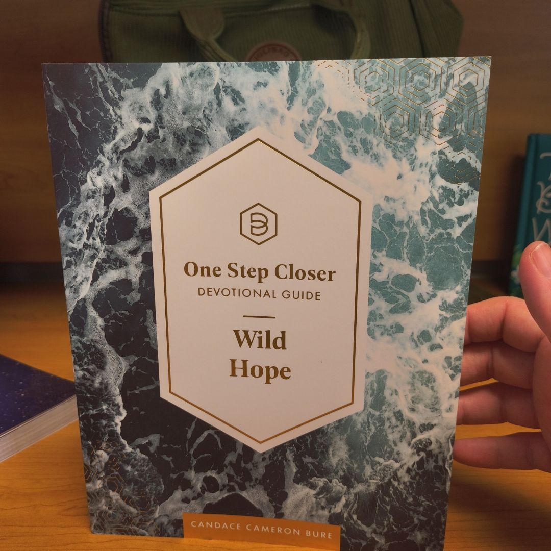 One Step Closer Devotional Guide: Wild Hope