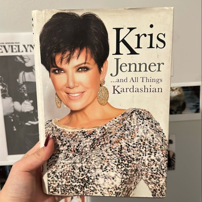 Kris Jenner... And All Things Kardashian