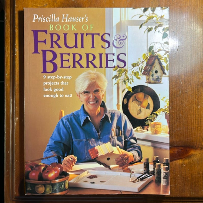 Priscilla Hauser's Book of Fruits and Berries