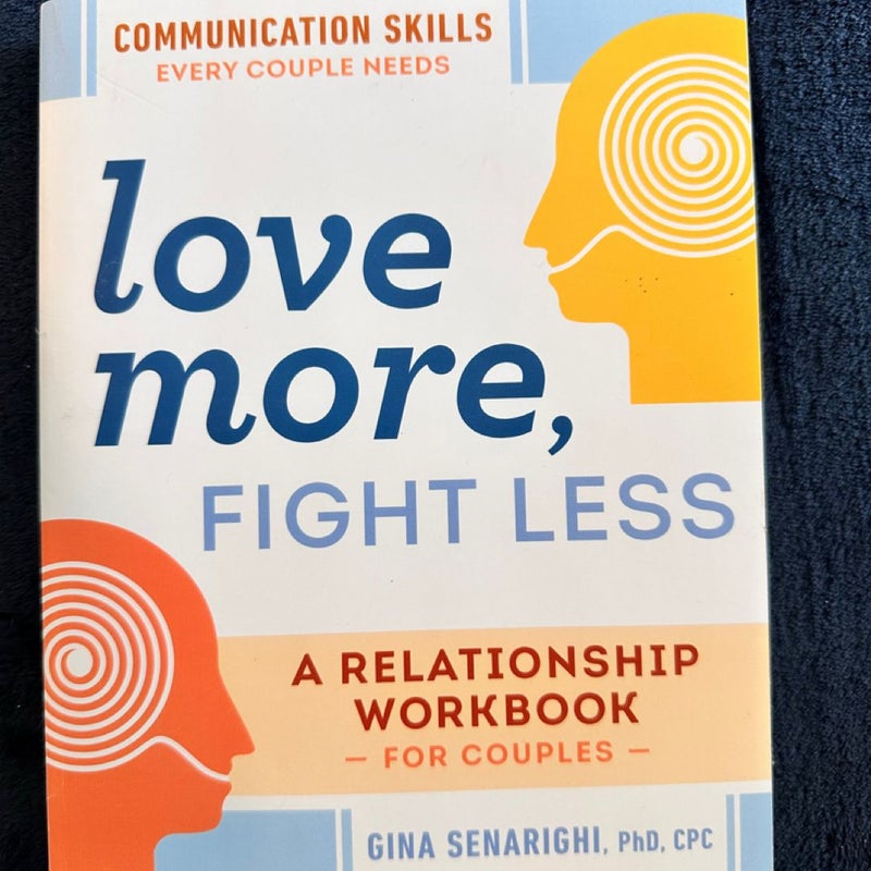 Love More, Fight Less: Communication Skills Every Couple Needs