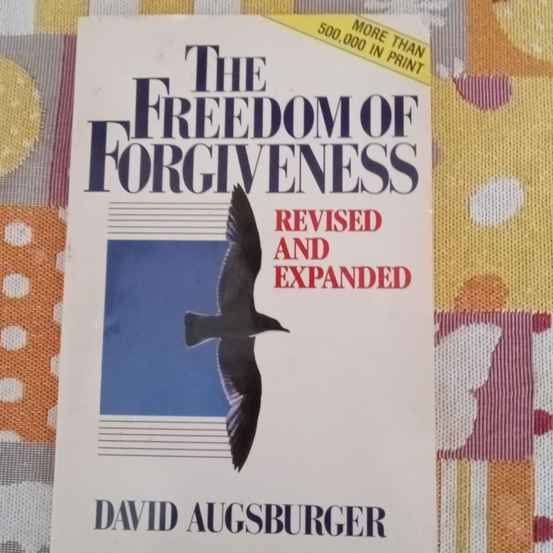 The Freedom Of Forgiveness 