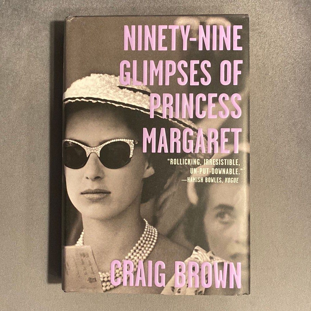 Ninety-Nine Glimpses of Princess Margaret