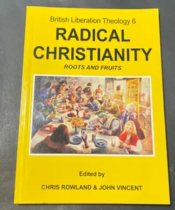 British Liberation Theology 6 - Radical Christianity Roots and Fruits