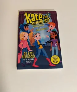 Kate the Chemist Dragons vs. Unicorns 