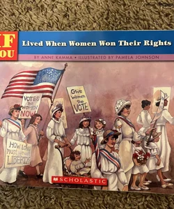 If You Lived When Women Won Their Rights