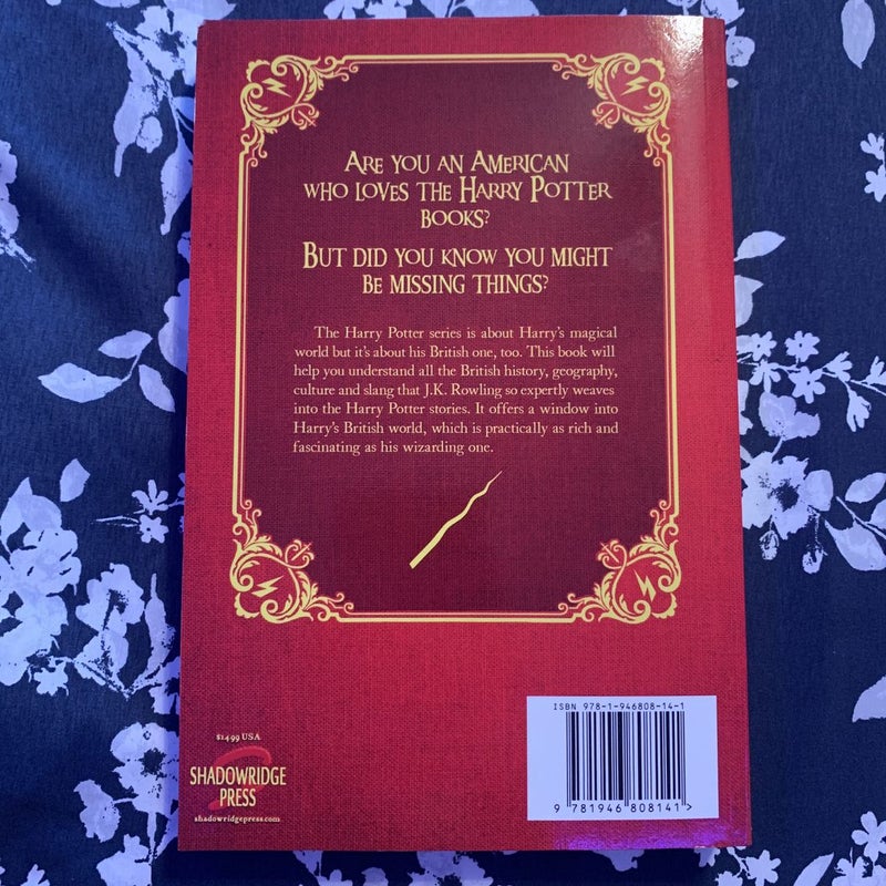 The Young American's Unofficial Guide to the Very British World of Harry Potter