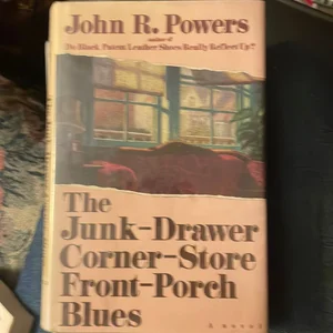 The Junk-Drawer Corner-Store Front-Porch Blues