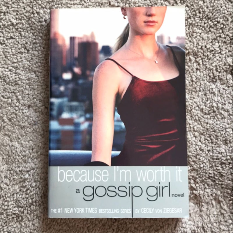 Gossip Girl: Because I'm Worth It