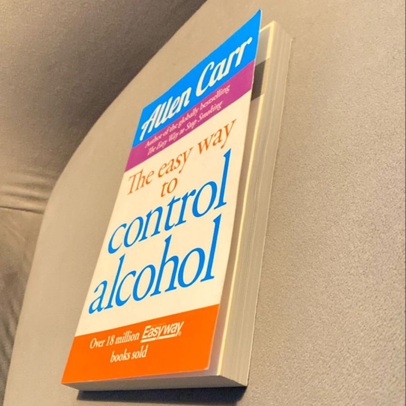 Allen Carr's Easy Way to Control Alcohol