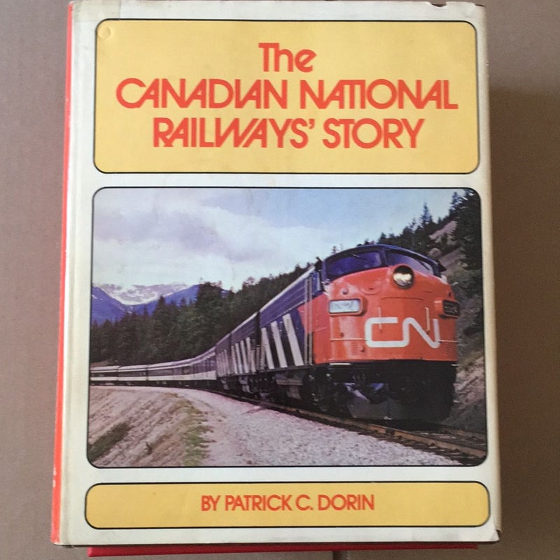 The Canadian National Railways’ Story