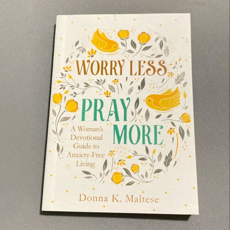 Worry Less, Pray More