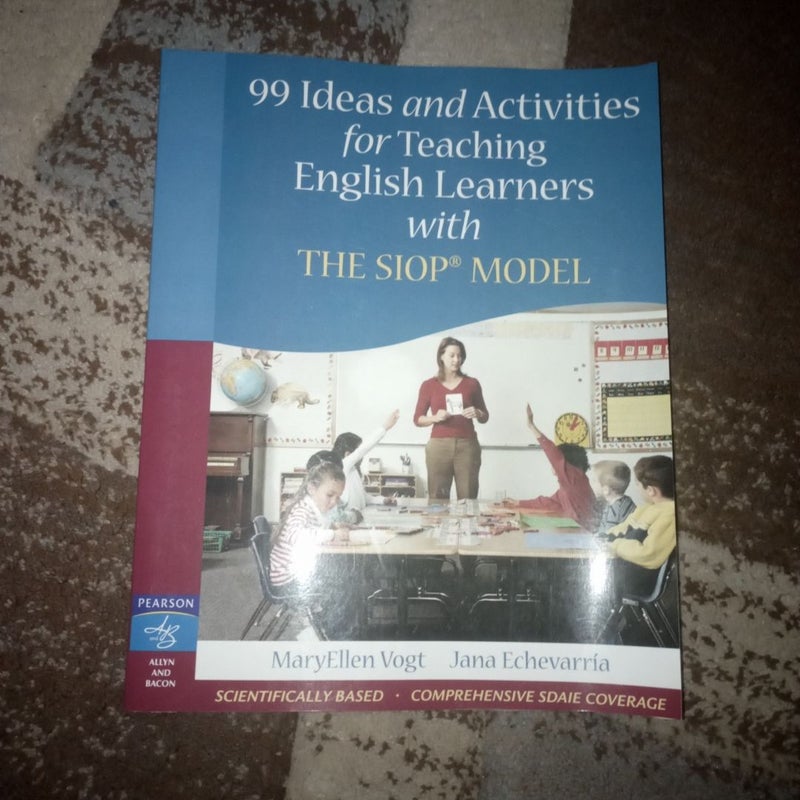 99 Ideas and Activities for Teaching English Learners with the SIOP Model