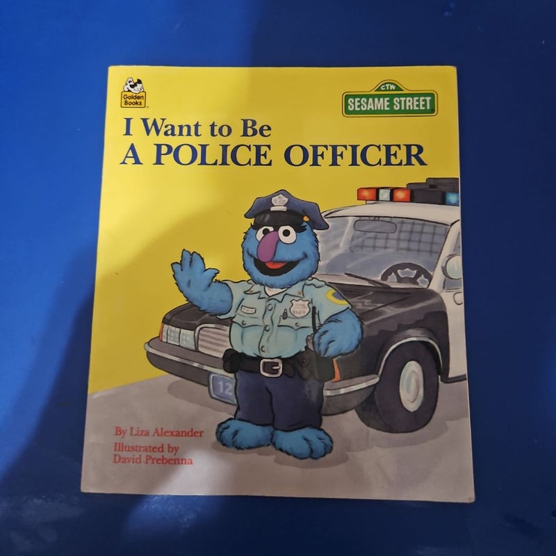 I Want to Be a Police Officer