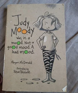 Judy Moody Was in a Mood.  Not a Good Moood. A Bad Mood.