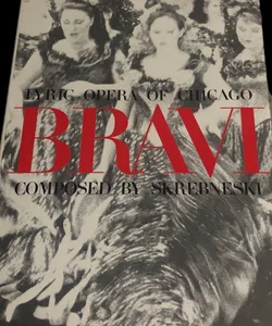 Bravi! Lyric Opera of Chicago Composed by Skrebneski