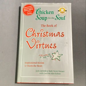 Chicken Soup for the Soul the Book of Christmas Virtues