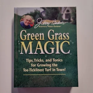 Jerry Baker's Green Grass Magic
