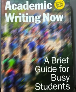 Academic Writing Now: a Brief Guide for Busy Students