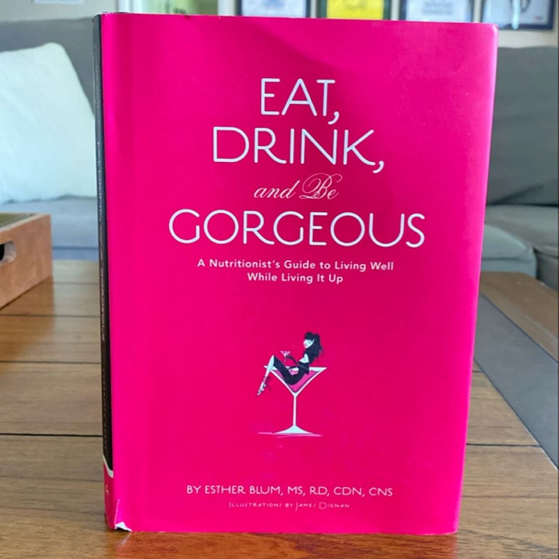 Eat, Drink and Be Gorgeous 