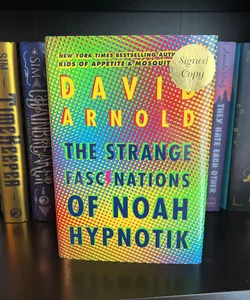 The Strange Fascinations of Noah Hypnotik (Signed)