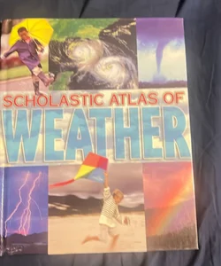 Scholastic Atlas of Weather